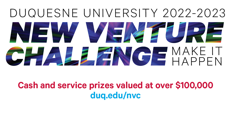 Duquesne University 2022-2023 New Venture Challenge: Make it Happen