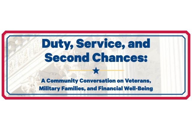 Duty, Service, and Second Chances: A Community Conversation on Veterans, Military Families, and Financial Well-Being